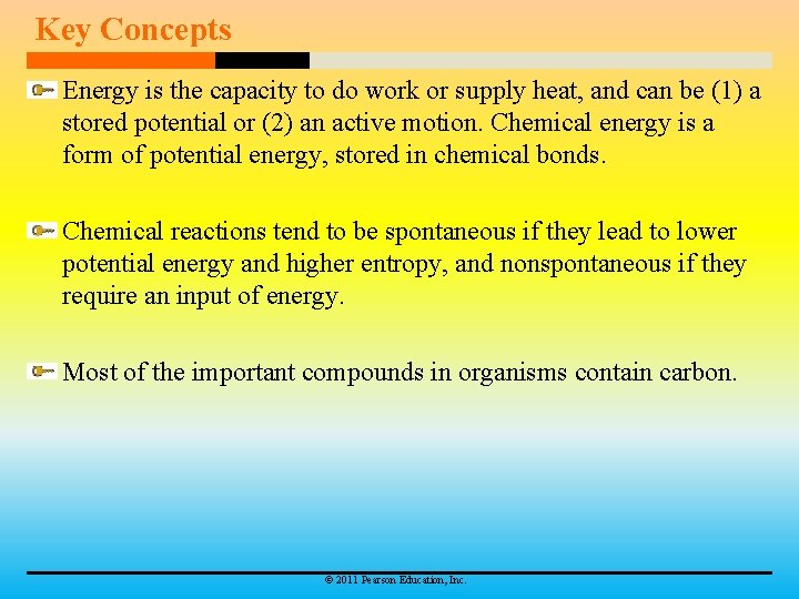 Key Concepts Energy is the capacity to do work or supply heat, and can