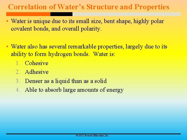 Correlation of Water’s Structure and Properties • Water is unique due to its small