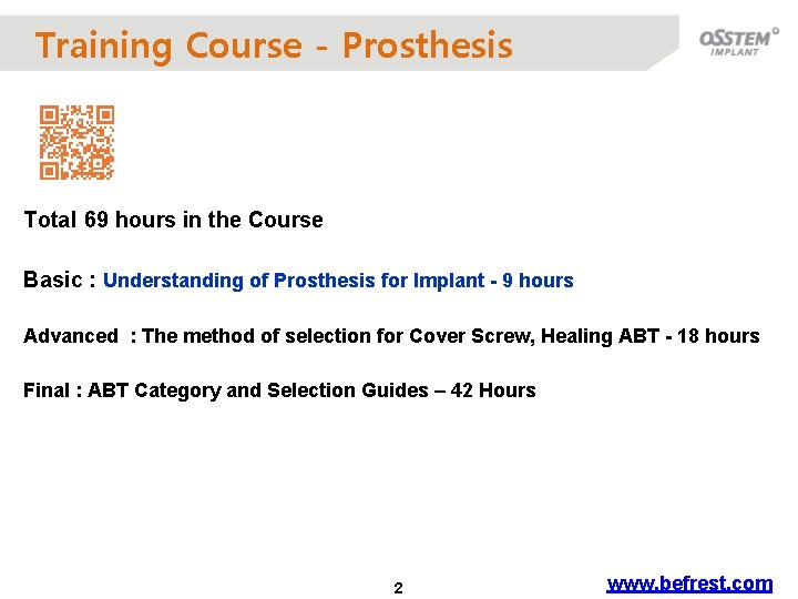Training Course - Prosthesis Total 69 hours in the Course Basic : Understanding of