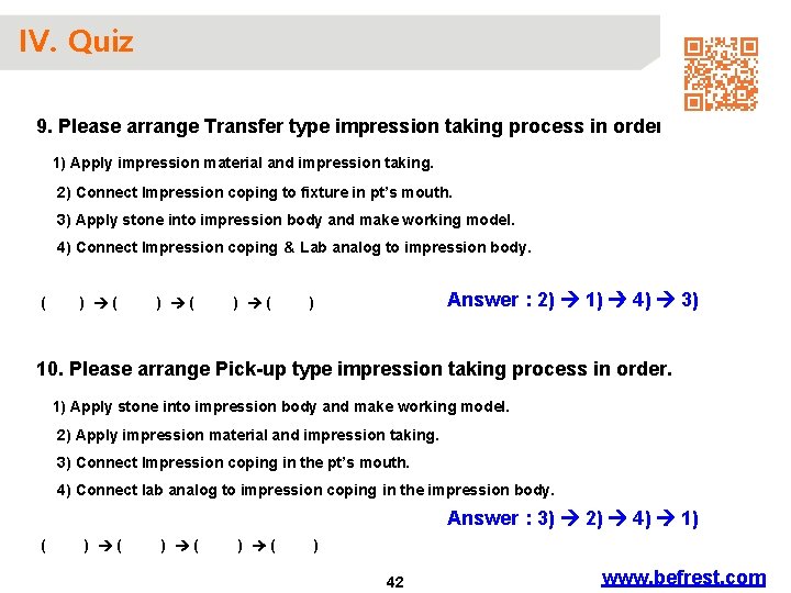 IV. Quiz 9. Please arrange Transfer type impression taking process in order. 1) Apply