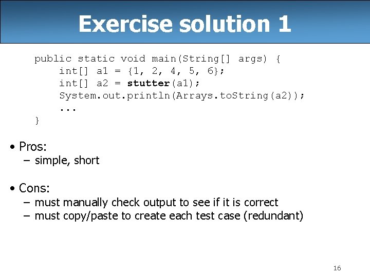 Exercise solution 1 public static void main(String[] args) { int[] a 1 = {1,