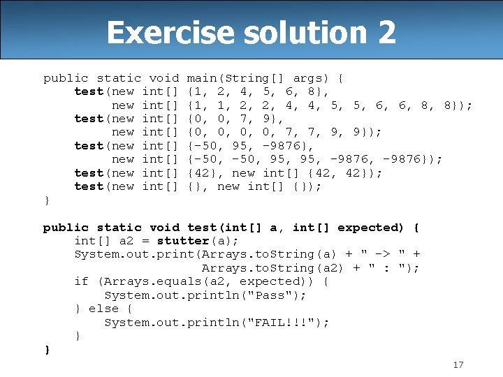 Exercise solution 2 public static void test(new int[] test(new int[] } main(String[] args) {