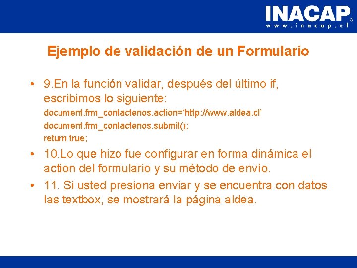Ejemplo de validación de un Formulario • 9. En la función validar, después del