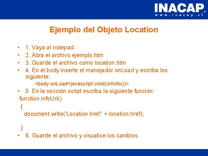 Ejemplo del Objeto Location • • 1. Vaya al notepad. 2. Abra el archivo