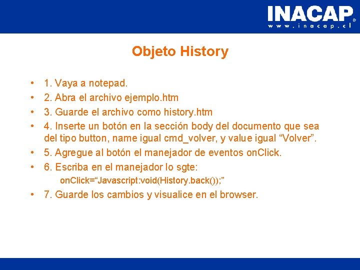 Objeto History • • 1. Vaya a notepad. 2. Abra el archivo ejemplo. htm