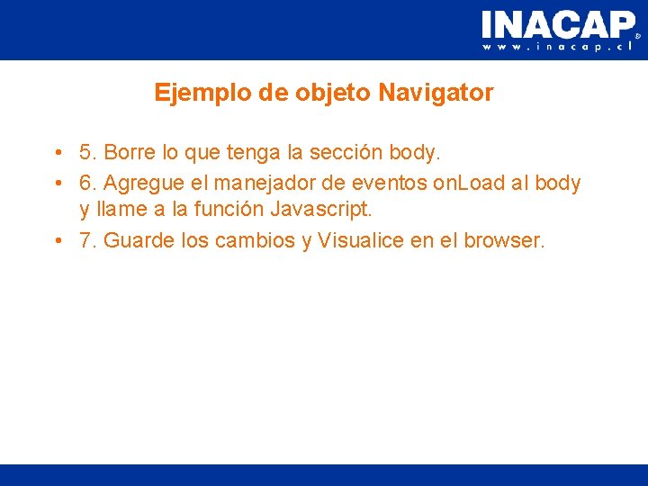 Ejemplo de objeto Navigator • 5. Borre lo que tenga la sección body. •