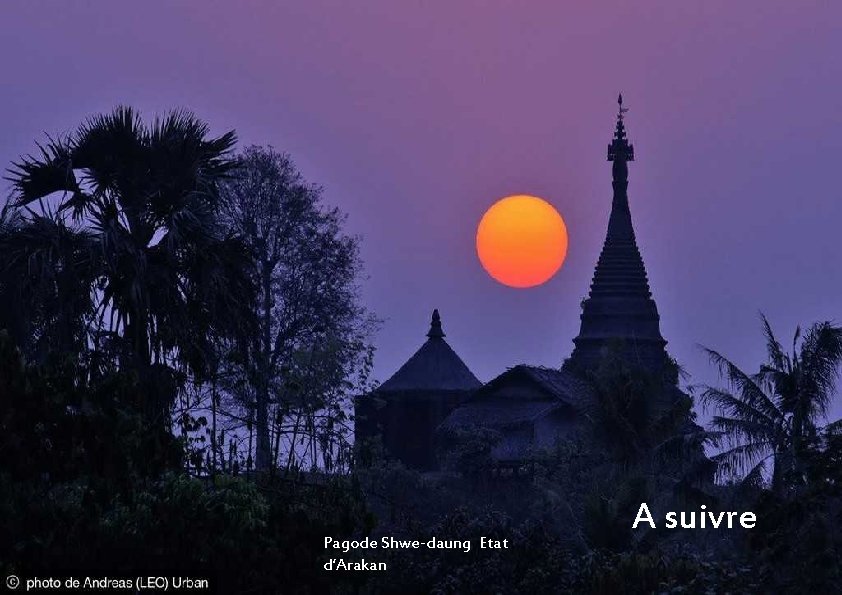 Pagode Shwe-daung Etat d’Arakan A suivre 