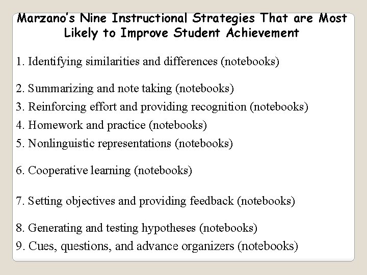 Marzano’s Nine Instructional Strategies That are Most Likely to Improve Student Achievement 1. Identifying