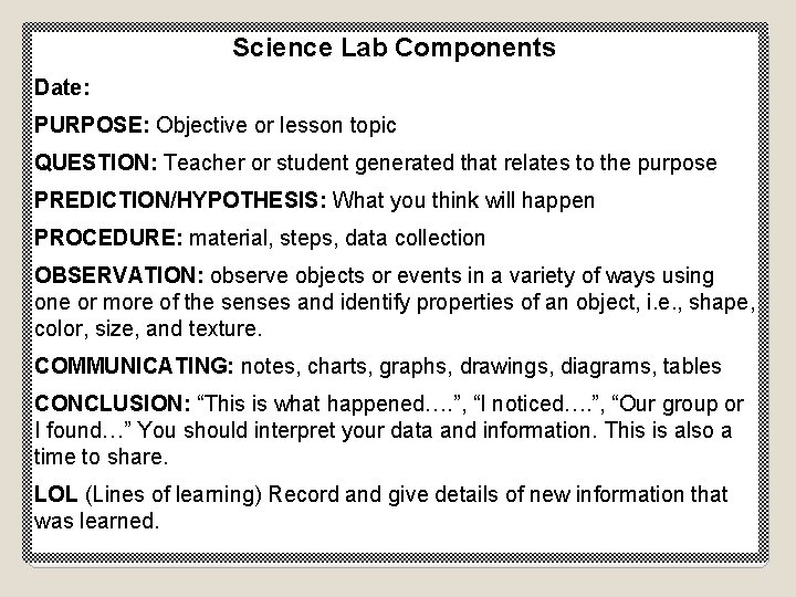 Science Lab Components Date: PURPOSE: Objective or lesson topic QUESTION: Teacher or student generated