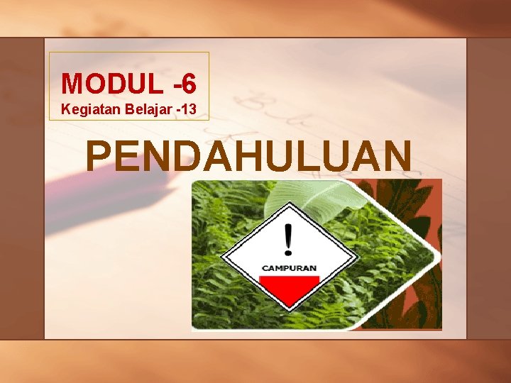 MODUL -6 Kegiatan Belajar -13 PENDAHULUAN 