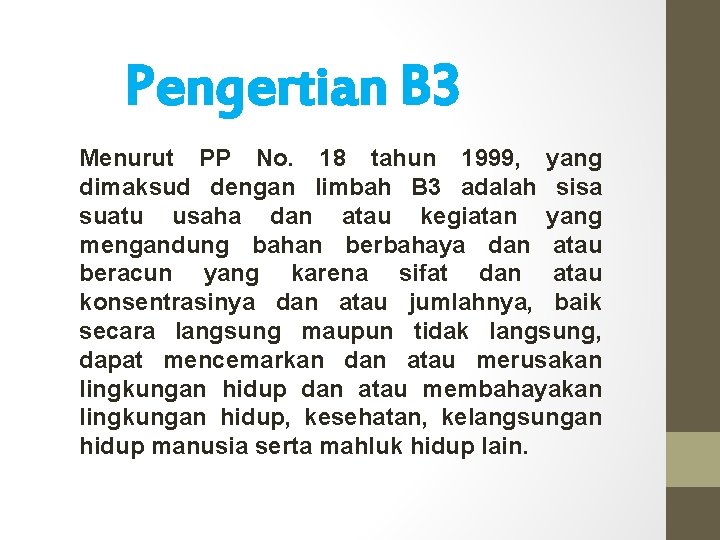 Pengertian B 3 Menurut PP No. 18 tahun 1999, yang dimaksud dengan limbah B