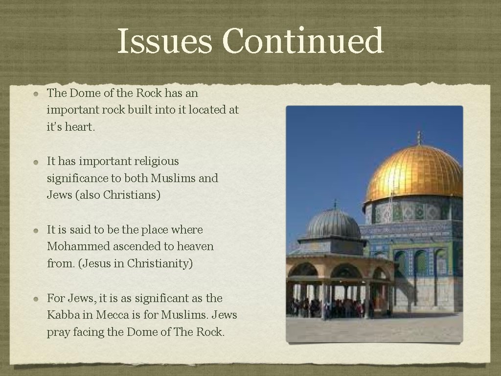Issues Continued The Dome of the Rock has an important rock built into it