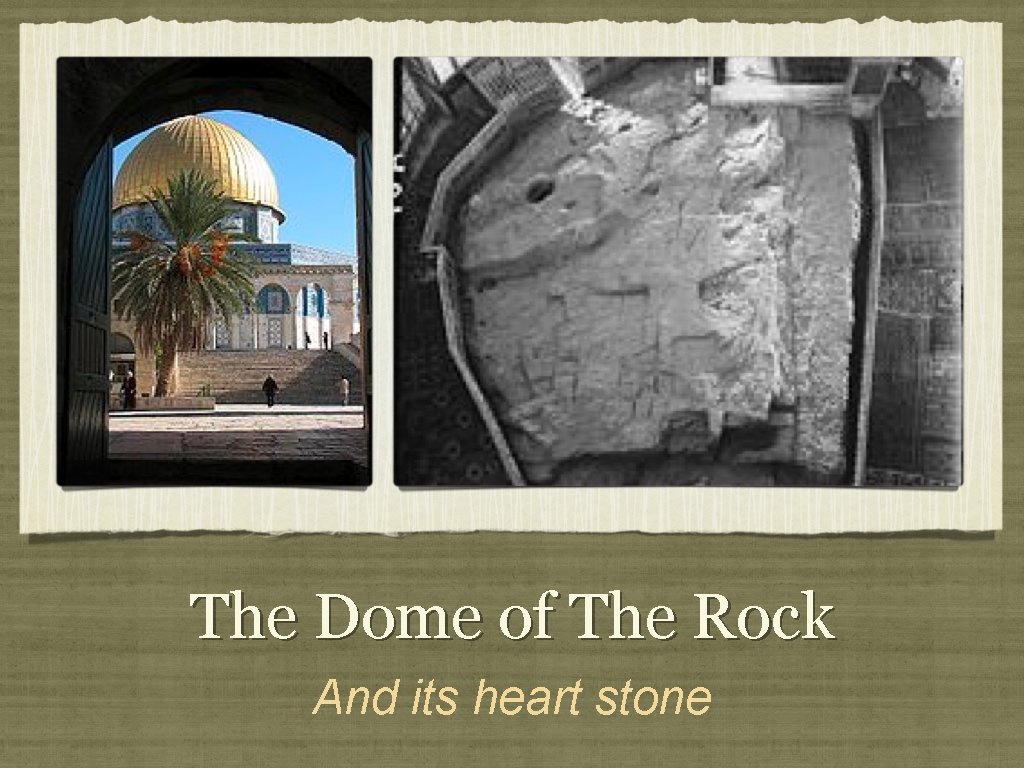 The Dome of The Rock And its heart stone 