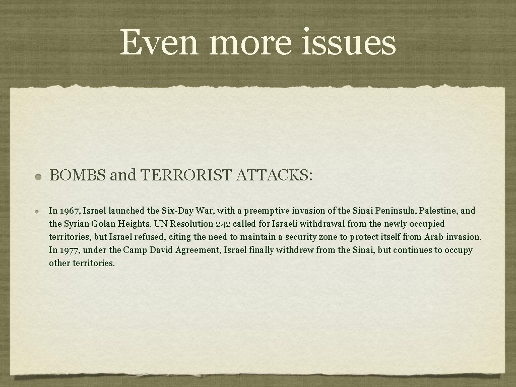 Even more issues BOMBS and TERRORIST ATTACKS: In 1967, Israel launched the Six-Day War,