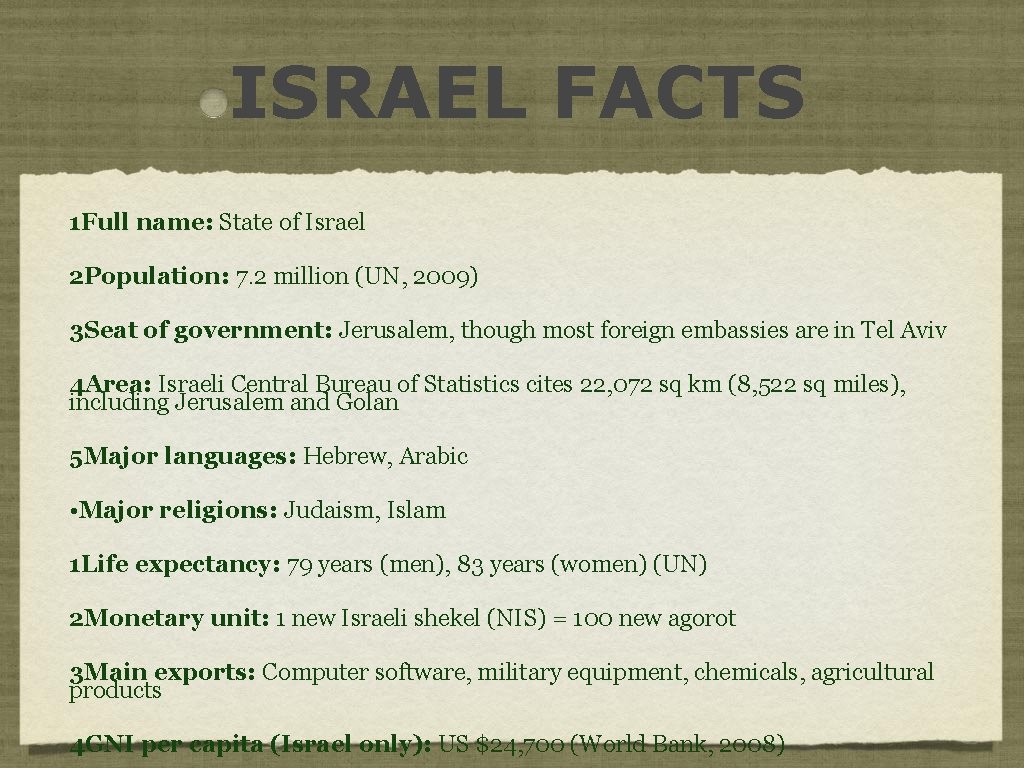 ISRAEL FACTS 1 Full name: State of Israel 2 Population: 7. 2 million (UN,