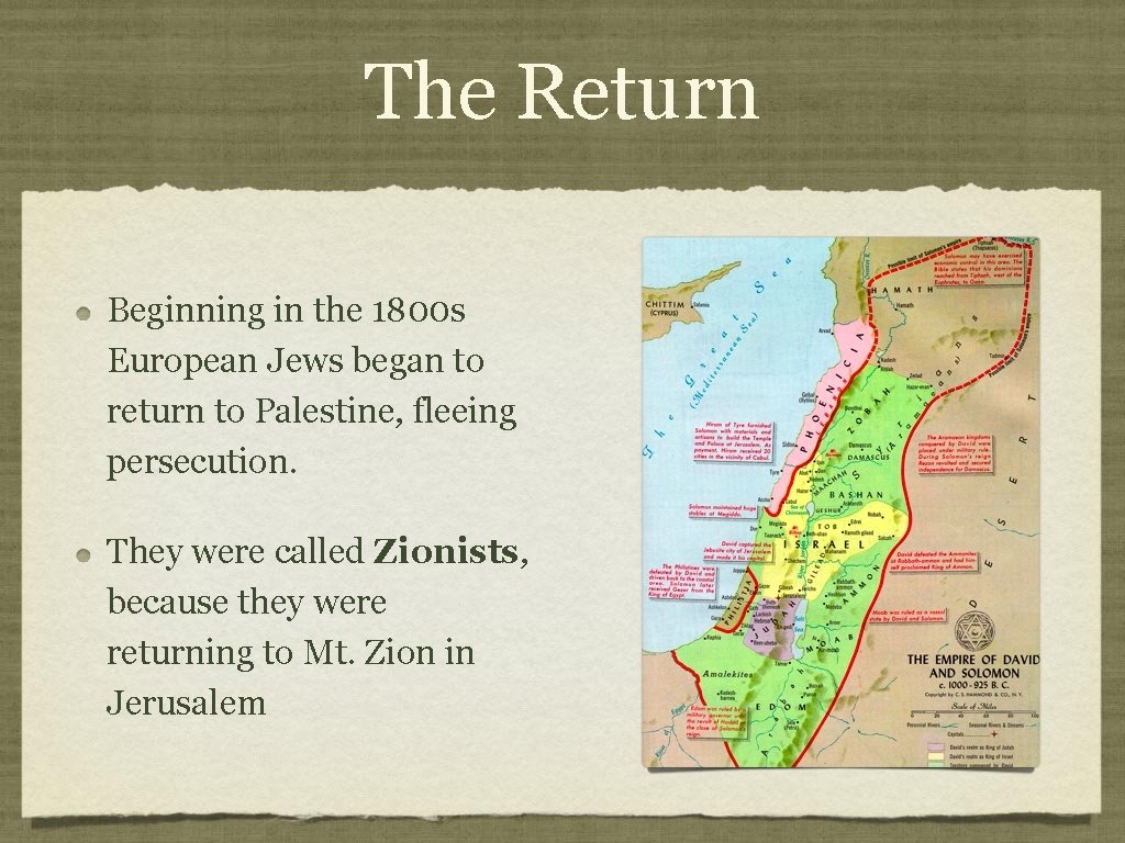 The Return Beginning in the 1800 s European Jews began to return to Palestine,