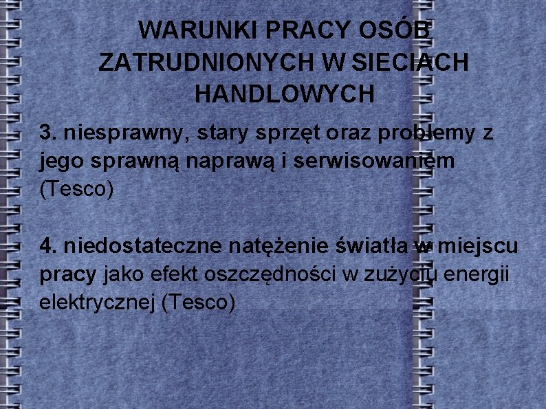 WARUNKI PRACY OSÓB ZATRUDNIONYCH W SIECIACH HANDLOWYCH 3. niesprawny, stary sprzęt oraz problemy z