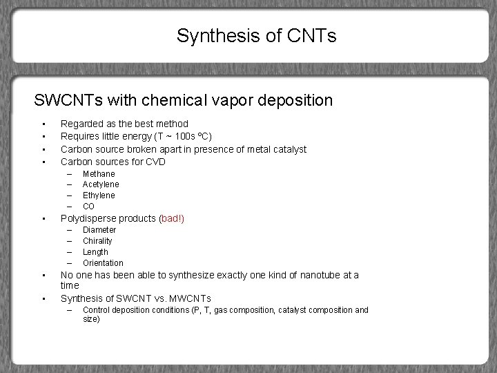 Synthesis of CNTs SWCNTs with chemical vapor deposition • • Regarded as the best