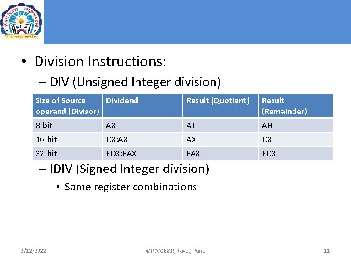 • Division Instructions: – DIV (Unsigned Integer division) Size of Source Dividend operand • Division Instructions: – DIV (Unsigned Integer division) Size of Source Dividend operand
