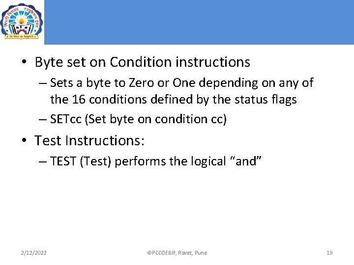 • Byte set on Condition instructions – Sets a byte to Zero or • Byte set on Condition instructions – Sets a byte to Zero or