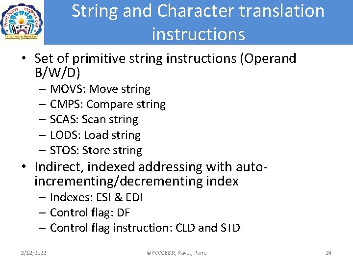String and Character translation instructions • Set of primitive string instructions (Operand B/W/D) – String and Character translation instructions • Set of primitive string instructions (Operand B/W/D) –