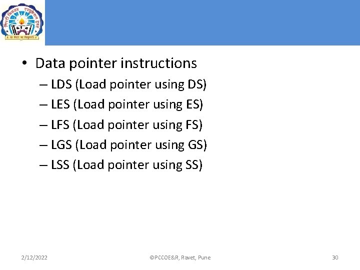 • Data pointer instructions – LDS (Load pointer using DS) – LES (Load • Data pointer instructions – LDS (Load pointer using DS) – LES (Load
