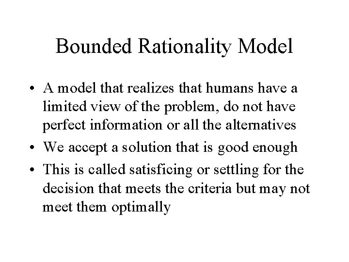 Bounded Rationality Model • A model that realizes that humans have a limited view Bounded Rationality Model • A model that realizes that humans have a limited view