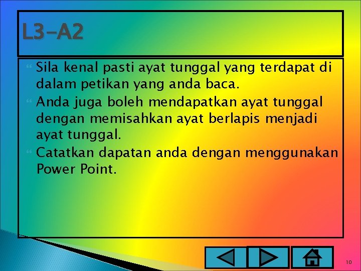 L 3 -A 2 Sila kenal pasti ayat tunggal yang terdapat di dalam petikan