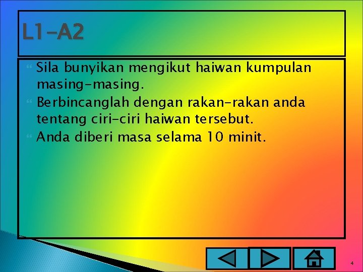 L 1 -A 2 Sila bunyikan mengikut haiwan kumpulan masing-masing. Berbincanglah dengan rakan-rakan anda