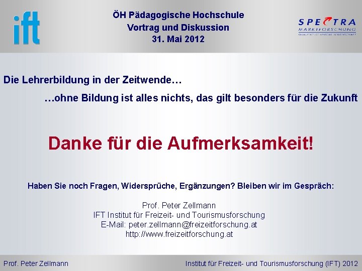 ÖH Pädagogische Hochschule Vortrag und Diskussion 31. Mai 2012 Die Lehrerbildung in der Zeitwende…
