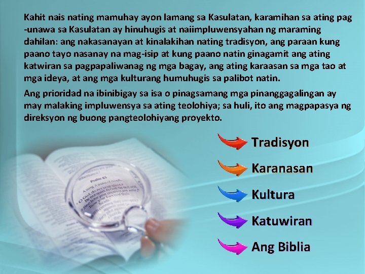 Kahit nais nating mamuhay ayon lamang sa Kasulatan, karamihan sa ating pag -unawa sa