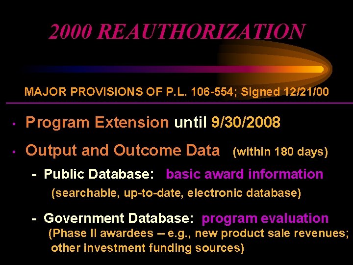 2000 REAUTHORIZATION MAJOR PROVISIONS OF P. L. 106 -554; Signed 12/21/00 • Program Extension