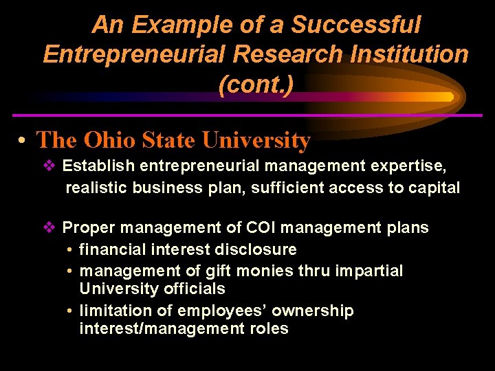An Example of a Successful Entrepreneurial Research Institution (cont. ) • The Ohio State