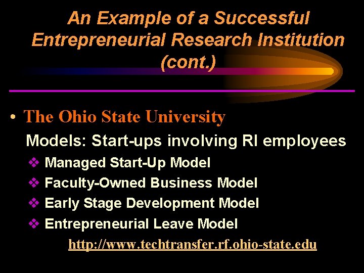 An Example of a Successful Entrepreneurial Research Institution (cont. ) • The Ohio State