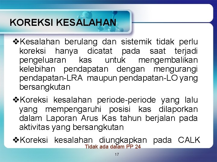 KOREKSI KESALAHAN v. Kesalahan berulang dan sistemik tidak perlu koreksi hanya dicatat pada saat