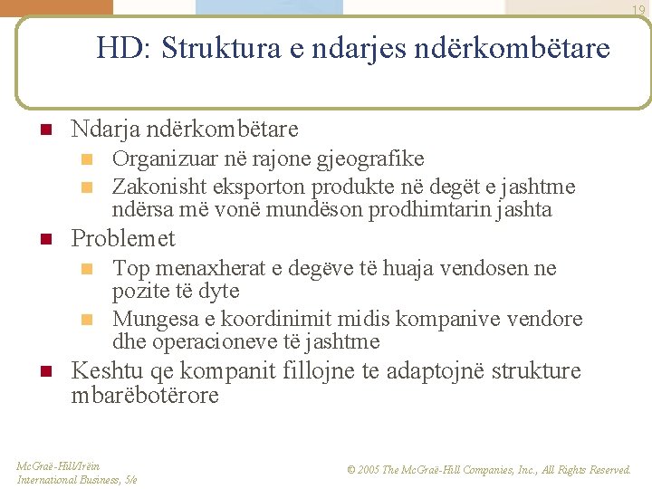 19 HD: Struktura e ndarjes ndërkombëtare n Ndarja ndërkombëtare n n n Problemet n