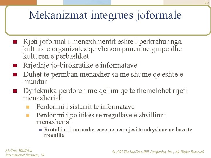 33 Mekanizmat integrues joformale n n Rjeti joformal i menaxhmentit eshte i perkrahur nga