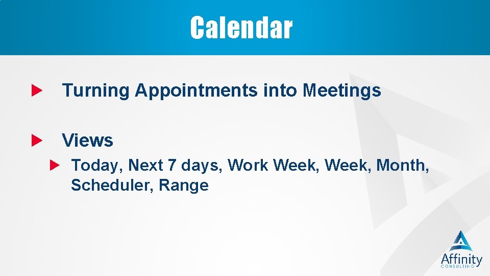 Calendar Turning Appointments into Meetings Views Today, Next 7 days, Work Week, Month, Scheduler,