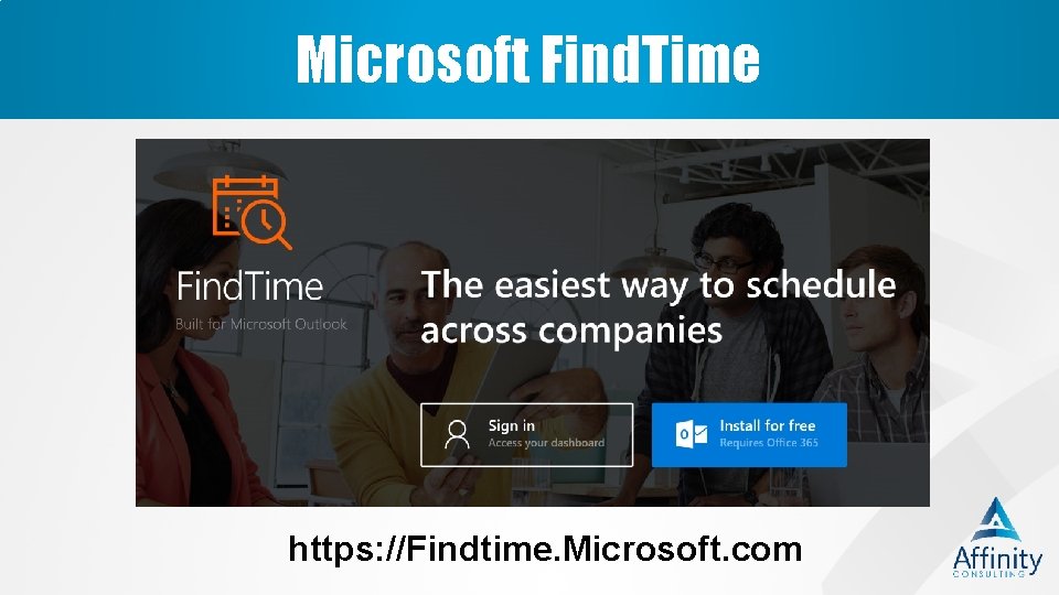 Microsoft Find. Time https: //Findtime. Microsoft. com 