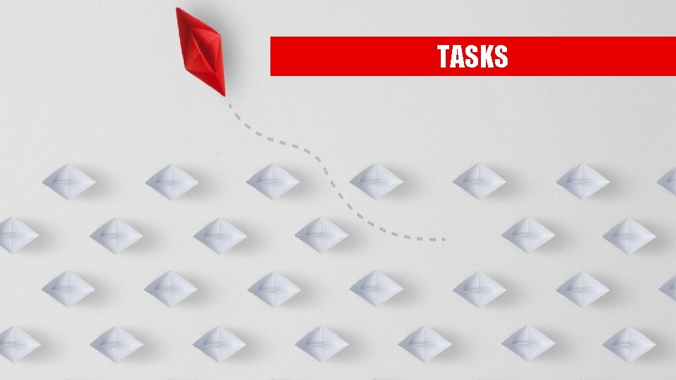 TASKS 