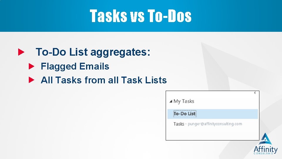 Tasks vs To-Do List aggregates: Flagged Emails All Tasks from all Task Lists 