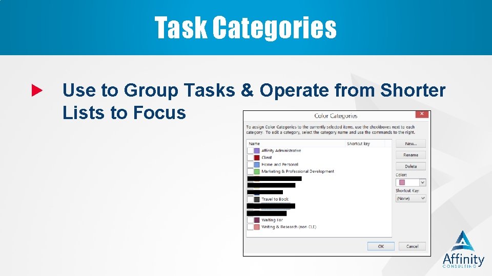 Task Categories Use to Group Tasks & Operate from Shorter Lists to Focus 