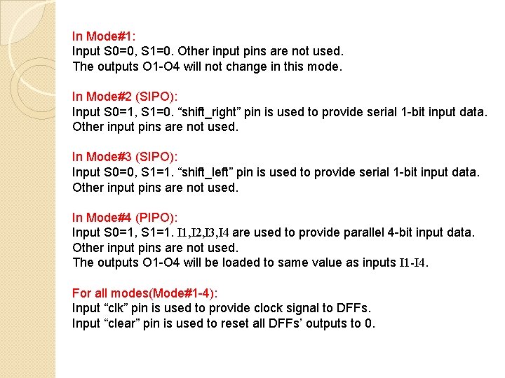 In Mode#1: Input S 0=0, S 1=0. Other input pins are not used. The