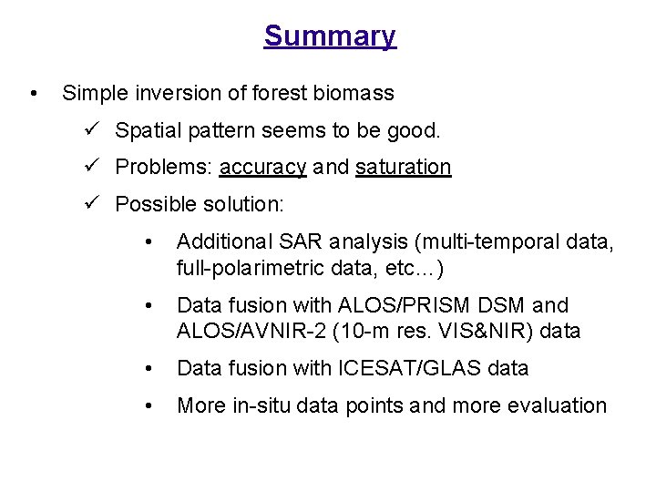 Summary • Simple inversion of forest biomass ü Spatial pattern seems to be good.