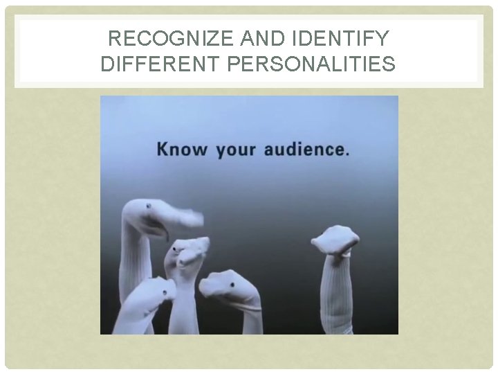 RECOGNIZE AND IDENTIFY DIFFERENT PERSONALITIES 
