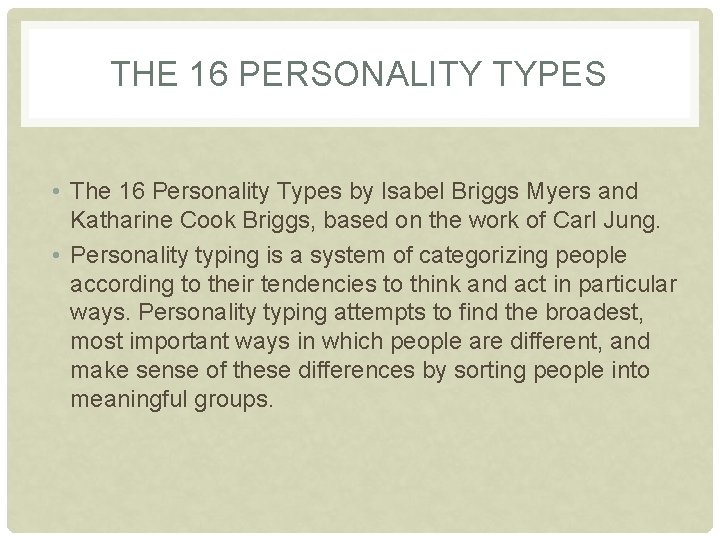 THE 16 PERSONALITY TYPES • The 16 Personality Types by Isabel Briggs Myers and