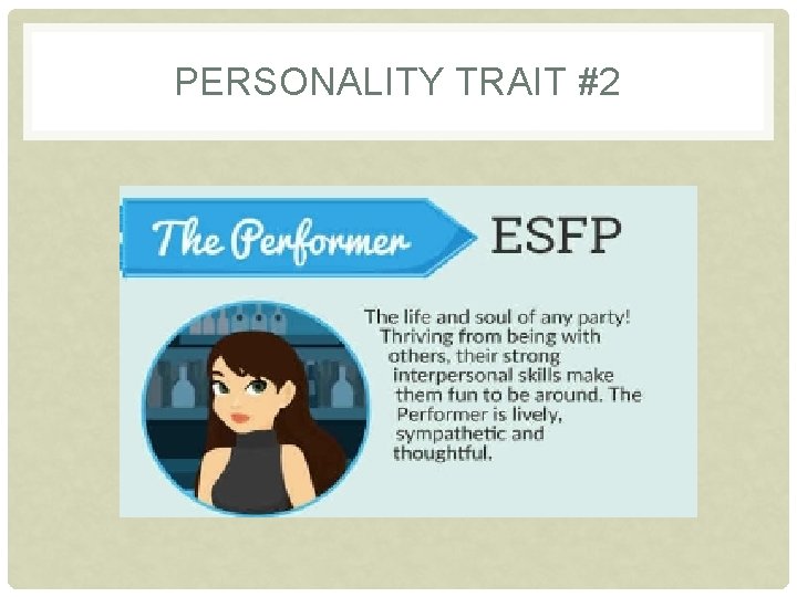 PERSONALITY TRAIT #2 