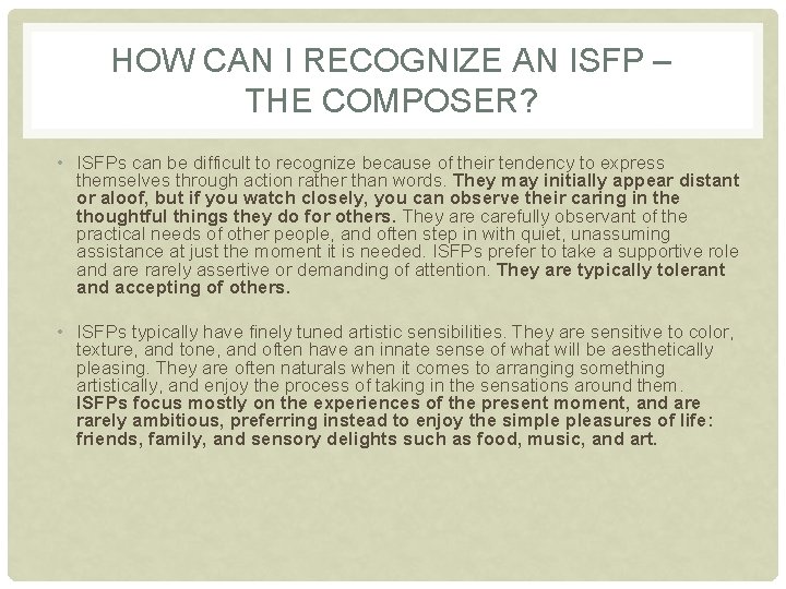 HOW CAN I RECOGNIZE AN ISFP – THE COMPOSER? • ISFPs can be difficult
