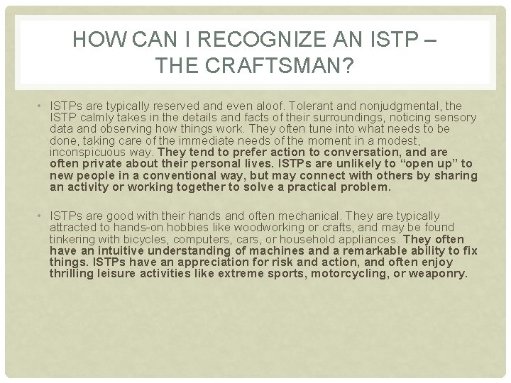 HOW CAN I RECOGNIZE AN ISTP – THE CRAFTSMAN? • ISTPs are typically reserved