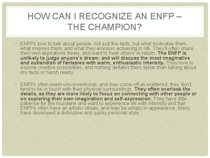 HOW CAN I RECOGNIZE AN ENFP – THE CHAMPION? • ENFPs love to talk